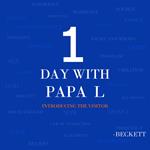 1 DAY WITH PAPA L