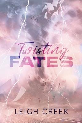 Twisting Fates - Leigh Creek - cover