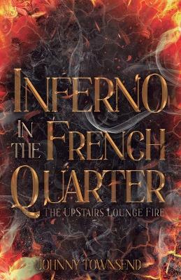 Ibs Inferno in the French Quarter: The UpStairs Lounge Fire