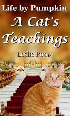 Life by Pumpkin: A Cat's Teachings - Leslie Popp - cover