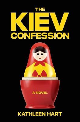The Kiev Confession - Kathleen Hart - cover