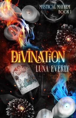Divination: The Mystical Mayhem Series Book 1 - Luna Everly - cover