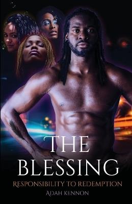 The Blessing: Responsibility to Redemption - Adah Kennon - cover