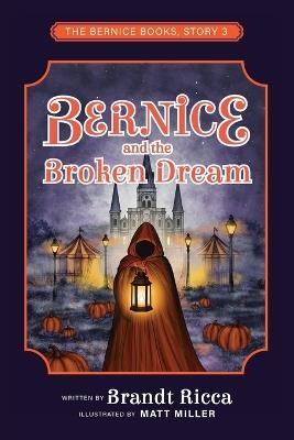 Bernice and the Broken Dream - Brandt Ricca - cover