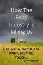How the Food Industry is Killing Us