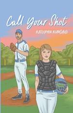 Call Your Shot: A second chance baseball romance