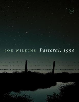 Pastoral, 1994 - Joe Wilkins - cover