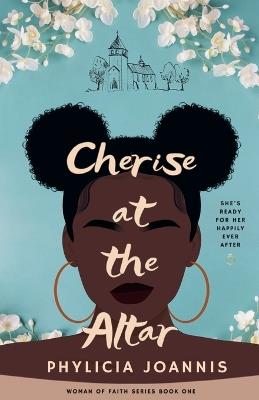 Cherise At The Altar - Phylicia Joannis - cover