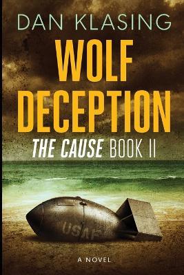Wolf Deception: The Cause Book II - Dan Klasing - cover