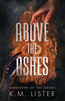 Above the Ashes - K M Lister - cover