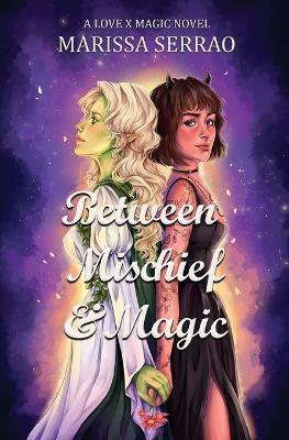 Between Mischief & Magic - Marissa Serrao - cover