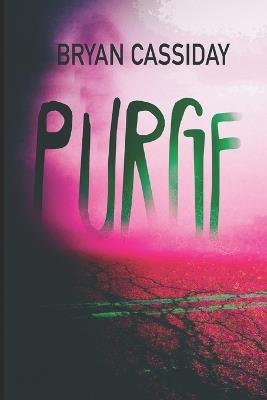 Purge: Zombie Apocalypse: Chad Halverson Series Book 8 - Bryan Cassiday - cover