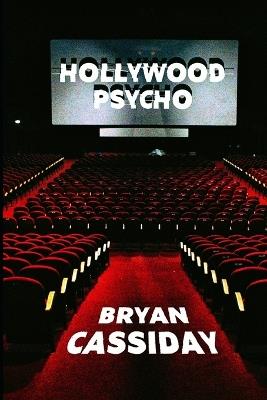 Hollywood Psycho - Bryan Cassiday - cover
