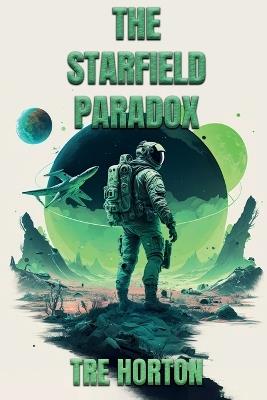 The Starfield Paradox - Tre M Horton - cover