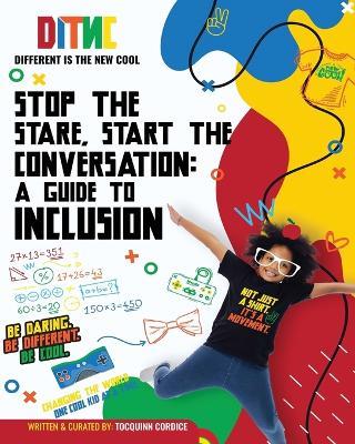 Stop the Stare, Start the Conversation: A Guide to Inclusion - Tocquinn Cordice - cover
