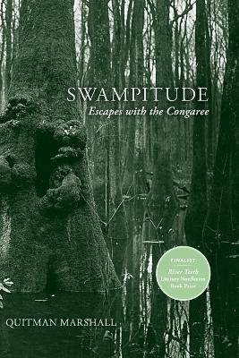 Swampitude: Escapes with the Congaree - Quitman Marshall - cover