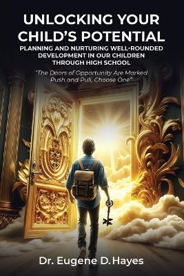 Unlocking Your Child's Potential - Eugene D Hayes - cover