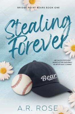 Stealing Forever: Deluxe Edition - A R Rose - cover