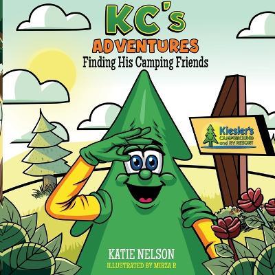 KC's Adventures - Finding His Camping Friends - Katie Nelson - cover