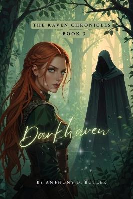 The Raven Chronicles: Darkhaven - Anthony D Butler - cover