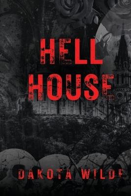 Hell House - Dakota Wilde - cover