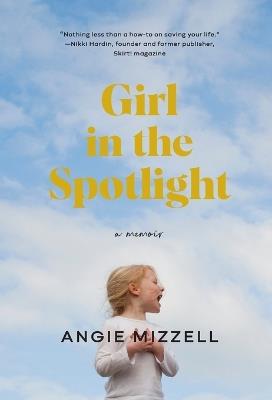 Girl in the Spotlight - Angie Mizzell - cover