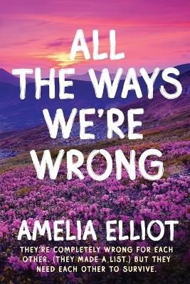 All the Ways We're Wrong - Amelia Elliot - cover