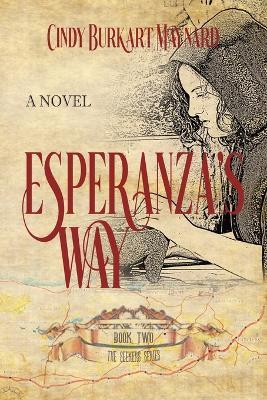 Esperanza's Way: Book Two: The Seekers Series - Cindy Burkart Maynard,Historium Press - cover