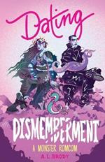 Dating & Dismemberment: A Monster RomCom