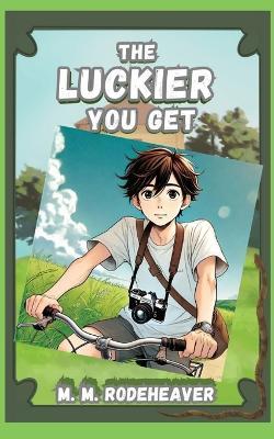 The Luckier You Get - Margaret Rodeheaver - cover