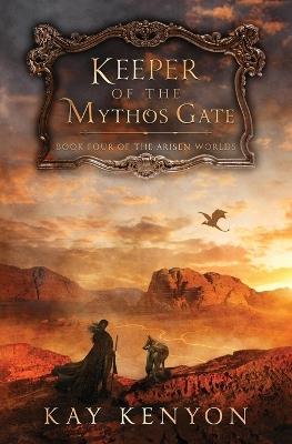 Keeper of the Mythos Gate - Kay Kenyon - cover