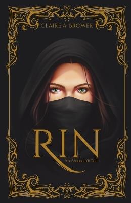 Rin: An Assassin's Tale - Claire A Brower - cover