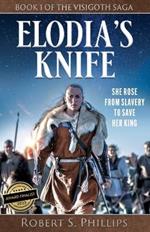 Elodia's Knife: Book One of the Visigoth Saga