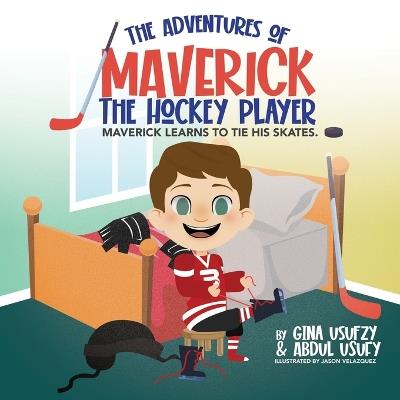 Maverick Learns to Tie His Skates - Gina Usufzy,Abdul Usufzy - cover