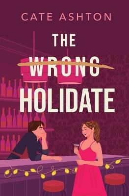The Wrong Holidate - Cate Ashton - cover