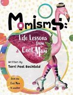 Momisms: Life Lessons from a Cool Mom