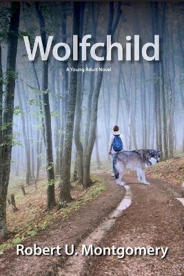 Wolfchild - Robert U Montgomery - cover