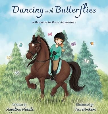 Dancing with Butterflies, A Breathe to Ride Adventure - Angelina Natale - cover