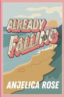 Already Falling - Anjelica Rose - cover