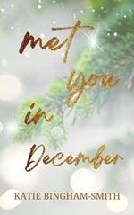 Met You In December