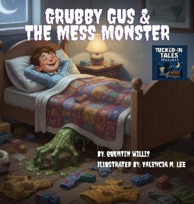 Grubby Gus and the Mess Monsters - Quentin Willis - cover