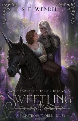 Sweetling: A Fantasy Monster Romance - S E Wendel - cover