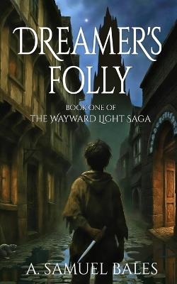 Dreamer's Folly - A Samuel Bales - cover