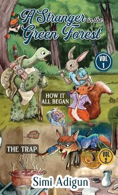 A Stranger In The Green Forest- Vol. 1 & 2: How it all began. The Trap - Simi Adigun - cover