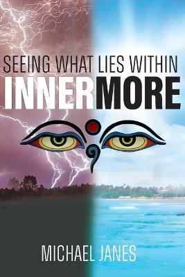 Innermore: Seeing What Lies Within - Michael Janes - cover