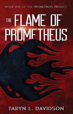 The Flame of Prometheus - Taryn L Davidson - cover
