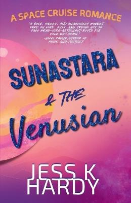 Sunastara & the Venusian - Jess K Hardy - cover