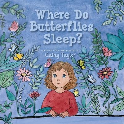 Where Do Butterflies Sleep? - Cathy Taylor - cover