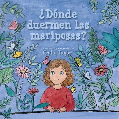¿Donde Duerman las Mariposas? - Cathy Taylor - cover