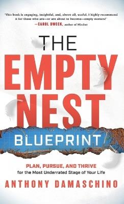 The Empty Nest Blueprint: Plan, Pursue, and Thrive for the Most Underrated Stage of Your Life - Anthony Damaschino - cover